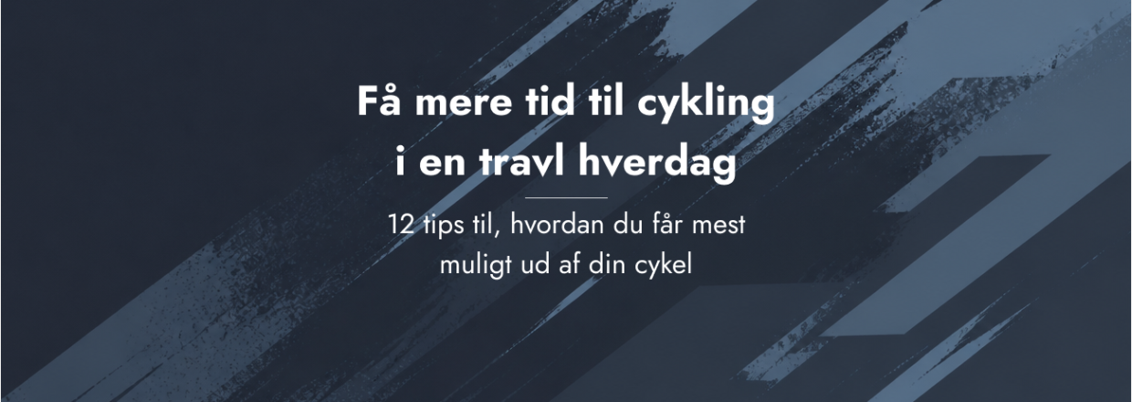 F� mere tid til cykling i en travl hverdag