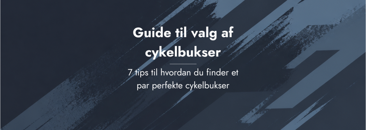 Guide: 7 tips til hvordan du finder et par perfekte cykelbukser