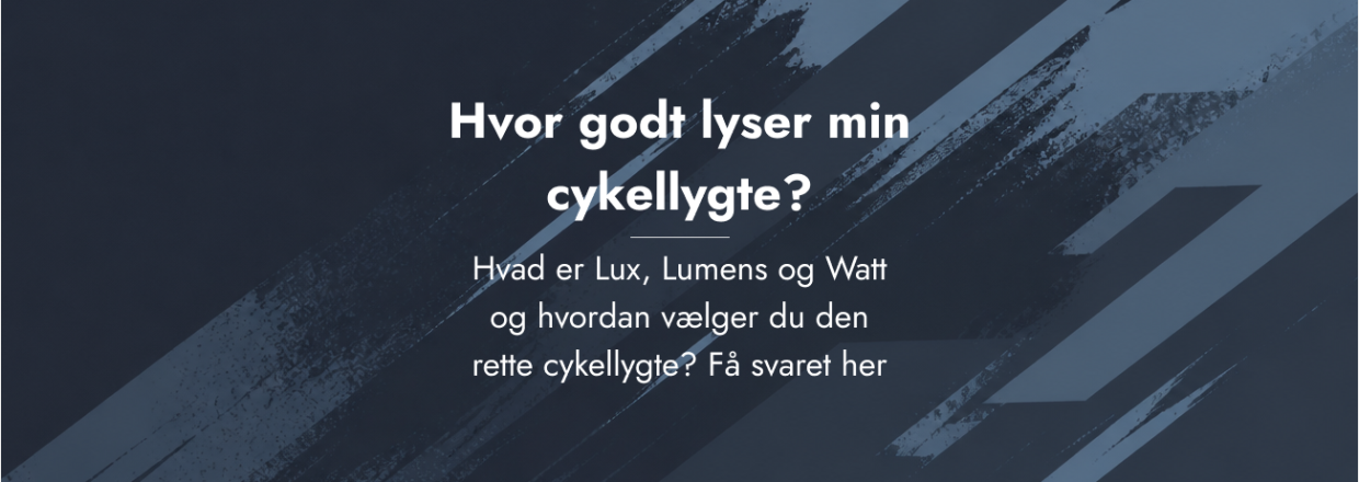 Hvor godt lyser min cykellygte?